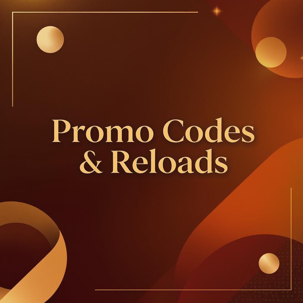 Promo Codes & Reloads